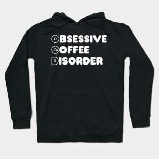 Obsessive coffee disorder Hoodie